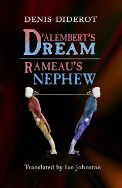 D’Alembert’s Dream and Rameau’s Nephew by Denis Diderot