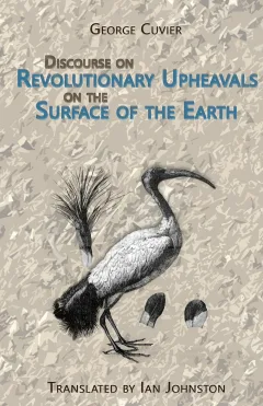 Discourse on the Revolutionary Upheavals of the Earth by Georges Cuvier